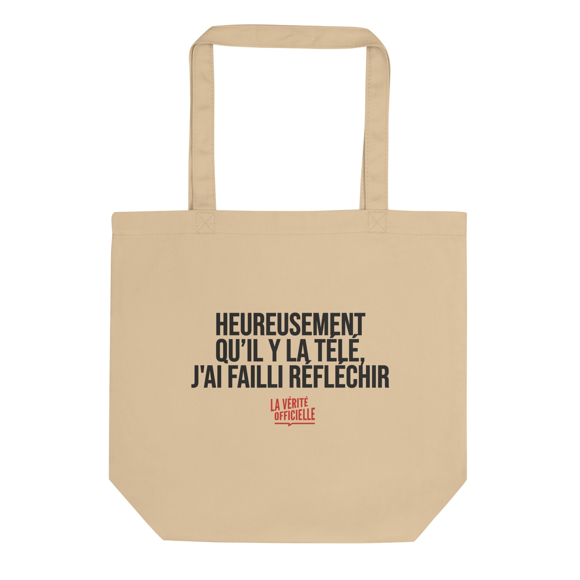 Eco Tote Bag Heureusement qu'il y a La Télé, J'ai Failli Réfléchir