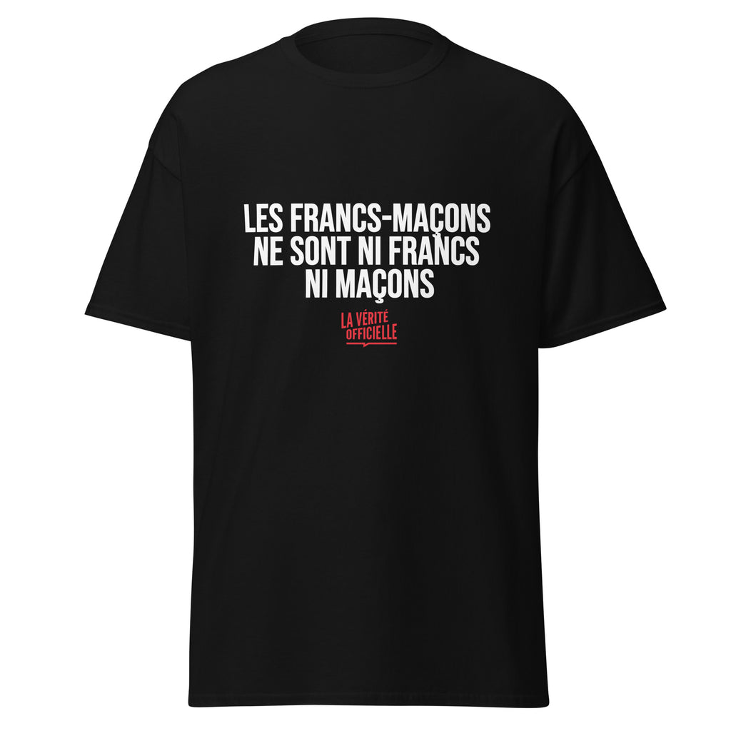 T-Shirt Les Francs-Maçons Ne Sont Ni Francs Ni Maçons