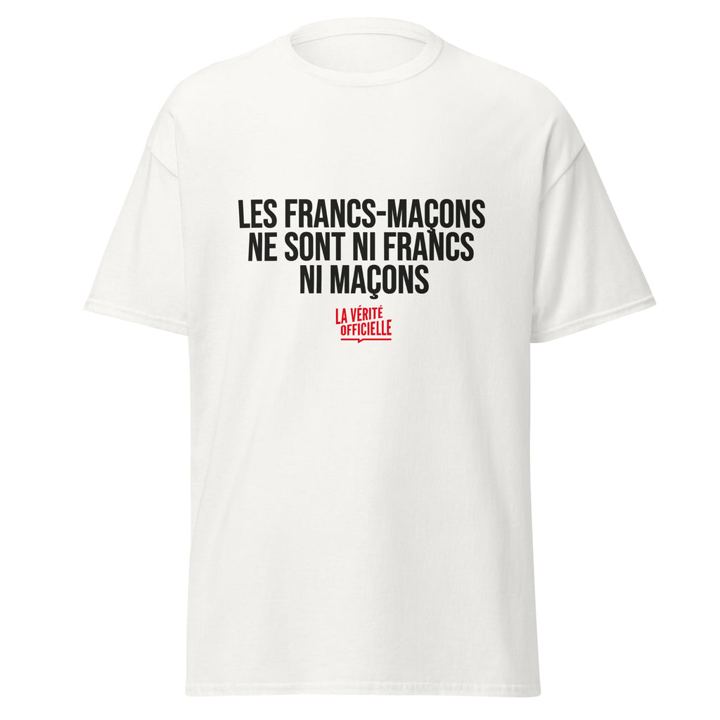 T-Shirt Les Francs-Maçons Ne Sont Ni Francs Ni Maçons