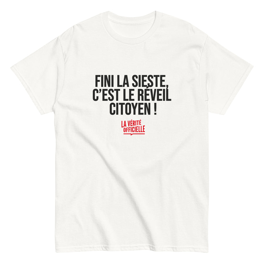 T-Shirt Fini la sieste, c'est le réveil citoyen